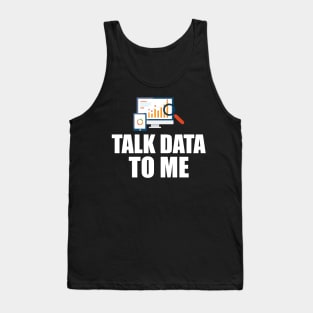 Data Analyst - Talk Data To Me Tank Top